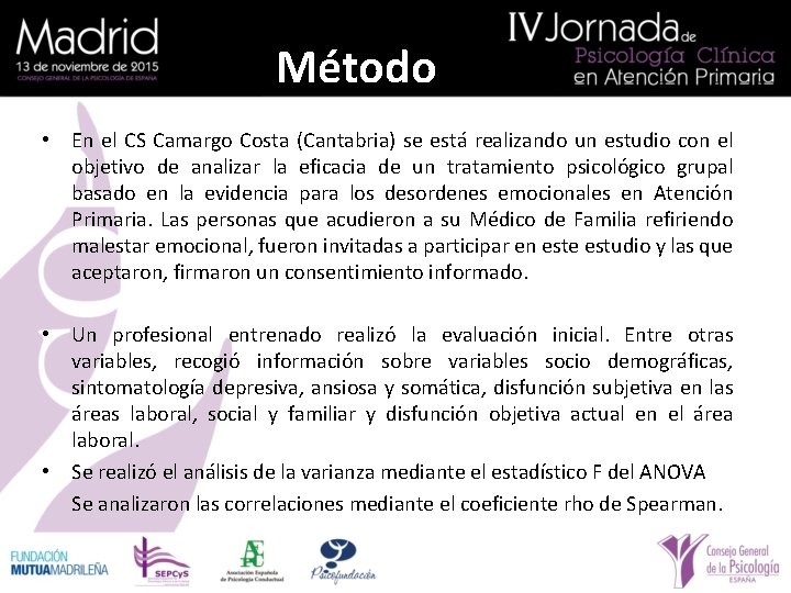 Método • En el CS Camargo Costa (Cantabria) se está realizando un estudio con