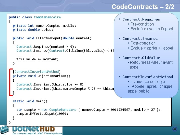 Code. Contracts – 2/2 public class Compte. Bancaire { private int numero. Compte, modulo;