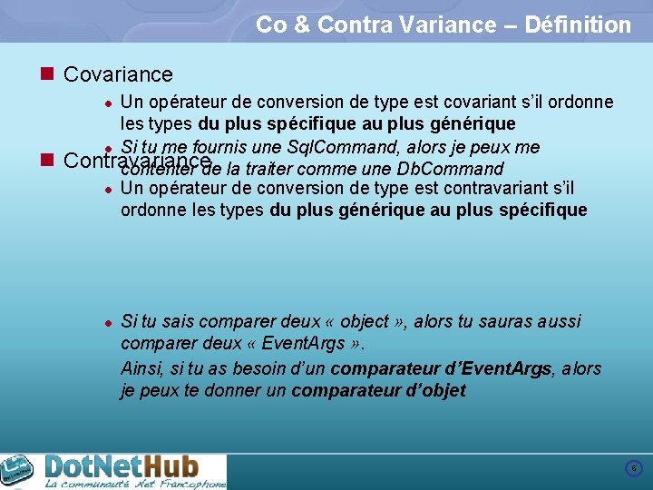 Co & Contra Variance – Définition n Covariance Un opérateur de conversion de type