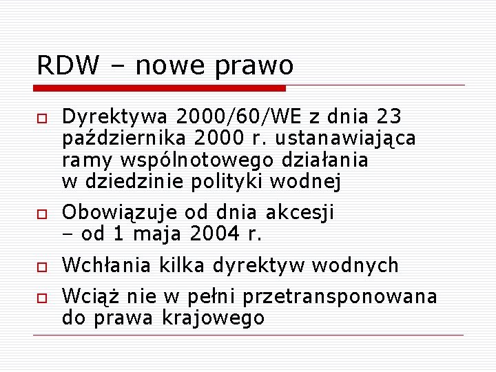 RDW – nowe prawo o o Dyrektywa 2000/60/WE z dnia 23 października 2000 r.