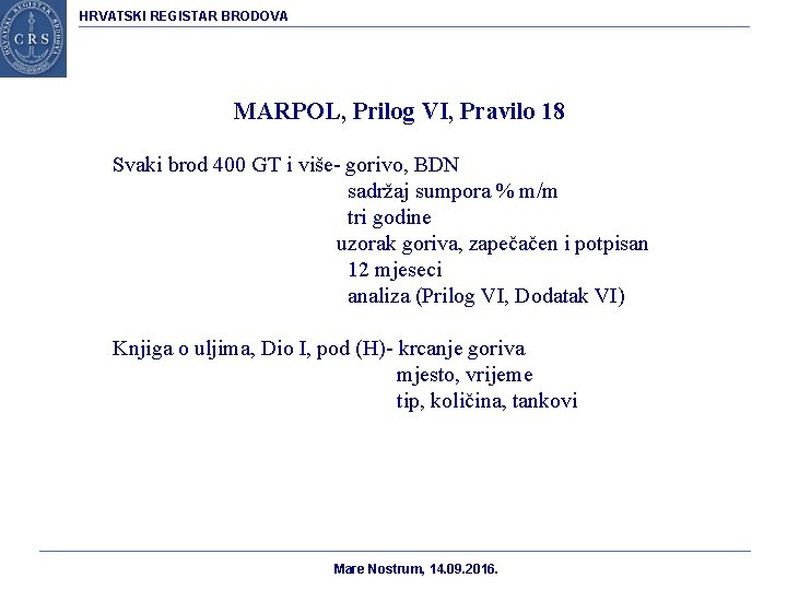 HRVATSKI REGISTAR BRODOVA MARPOL, Prilog VI, Pravilo 18 Svaki brod 400 GT i više-