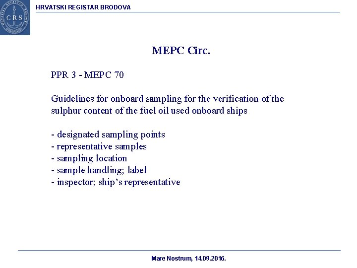 HRVATSKI REGISTAR BRODOVA MEPC Circ. PPR 3 - MEPC 70 Guidelines for onboard sampling