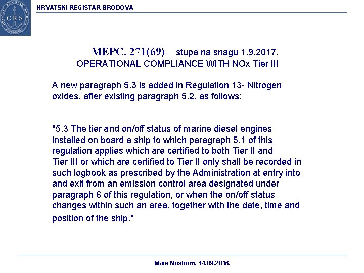 HRVATSKI REGISTAR BRODOVA MEPC. 271(69)- stupa na snagu 1. 9. 2017. OPERATIONAL COMPLIANCE WITH