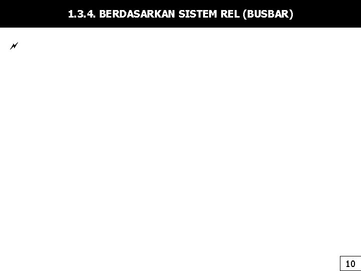 1. 3. 4. BERDASARKAN SISTEM REL (BUSBAR) 10 