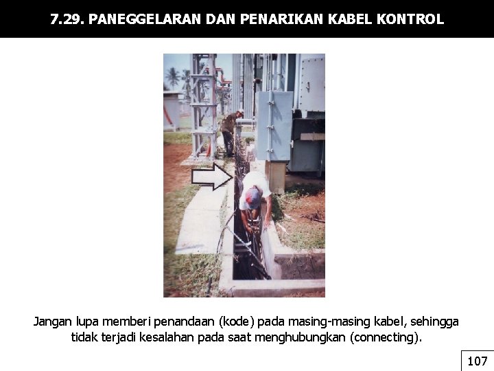 7. 29. PANEGGELARAN DAN PENARIKAN KABEL KONTROL Jangan lupa memberi penandaan (kode) pada masing-masing