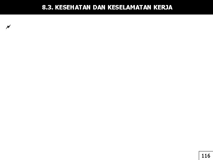 8. 3. KESEHATAN DAN KESELAMATAN KERJA 116 