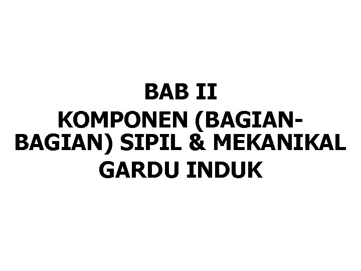 BAB II KOMPONEN (BAGIAN) SIPIL & MEKANIKAL GARDU INDUK 