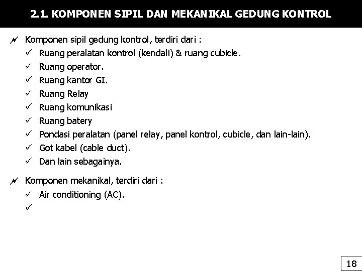 2. 1. KOMPONEN SIPIL DAN MEKANIKAL GEDUNG KONTROL Komponen sipil gedung kontrol, terdiri dari