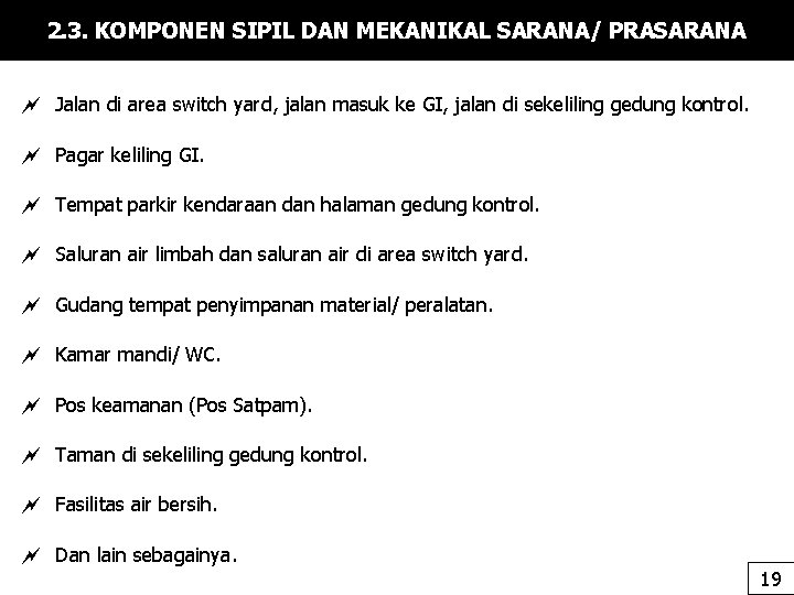 2. 3. KOMPONEN SIPIL DAN MEKANIKAL SARANA/ PRASARANA Jalan di area switch yard, jalan