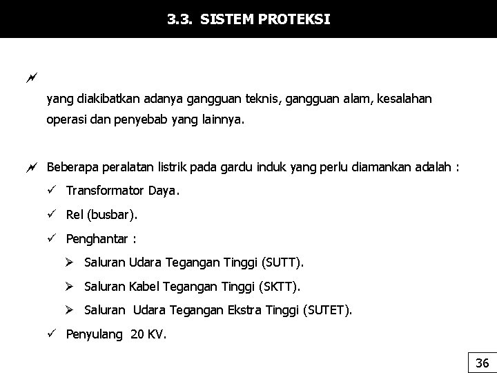 3. 3. SISTEM PROTEKSI yang diakibatkan adanya gangguan teknis, gangguan alam, kesalahan operasi dan