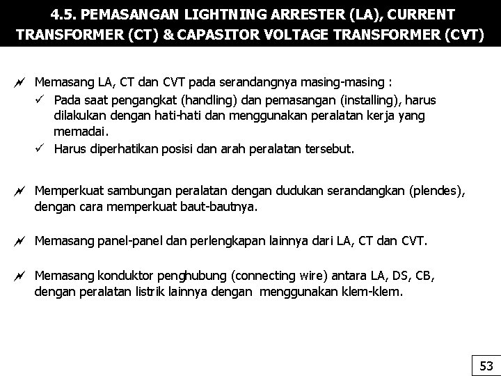 4. 5. PEMASANGAN LIGHTNING ARRESTER (LA), CURRENT TRANSFORMER (CT) & CAPASITOR VOLTAGE TRANSFORMER (CVT)