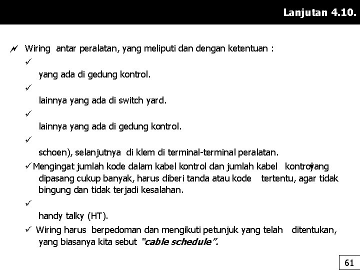 Lanjutan 4. 10. Wiring antar peralatan, yang meliputi dan dengan ketentuan : ü yang