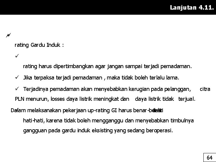 Lanjutan 4. 11. rating Gardu Induk : ü rating harus dipertimbangkan agar jangan sampai