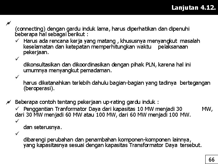 Lanjutan 4. 12. (connecting) dengan gardu induk lama, harus diperhatikan dipenuhi beberapa hal sebagai