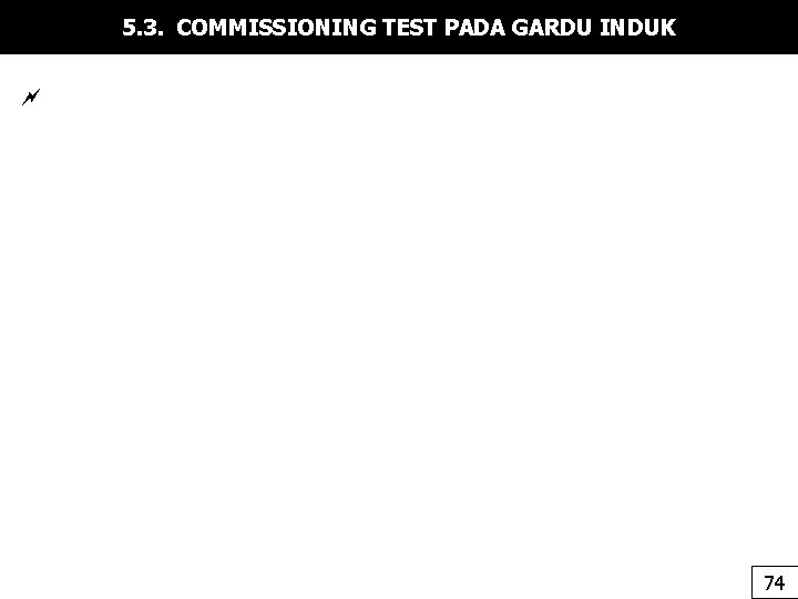 5. 3. COMMISSIONING TEST PADA GARDU INDUK 74 