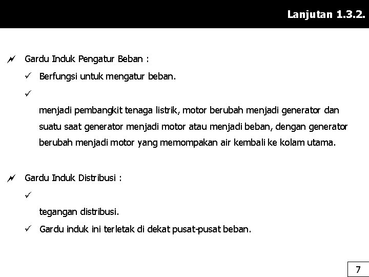 Lanjutan 1. 3. 2. Gardu Induk Pengatur Beban : ü Berfungsi untuk mengatur beban.