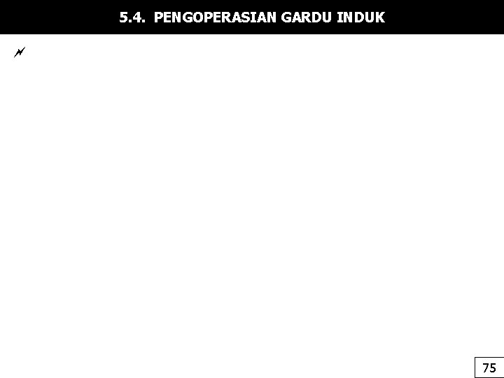 5. 4. PENGOPERASIAN GARDU INDUK 75 