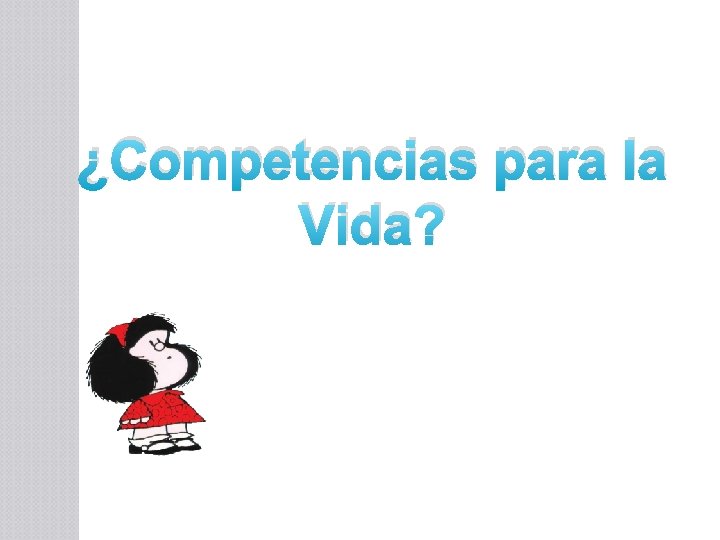 ¿Competencias para la Vida? 