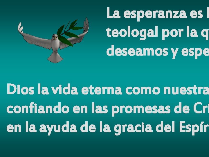 La esperanza es l teologal por la qu deseamos y espe Dios la vida La esperanza es l teologal por la qu deseamos y espe Dios la vida
