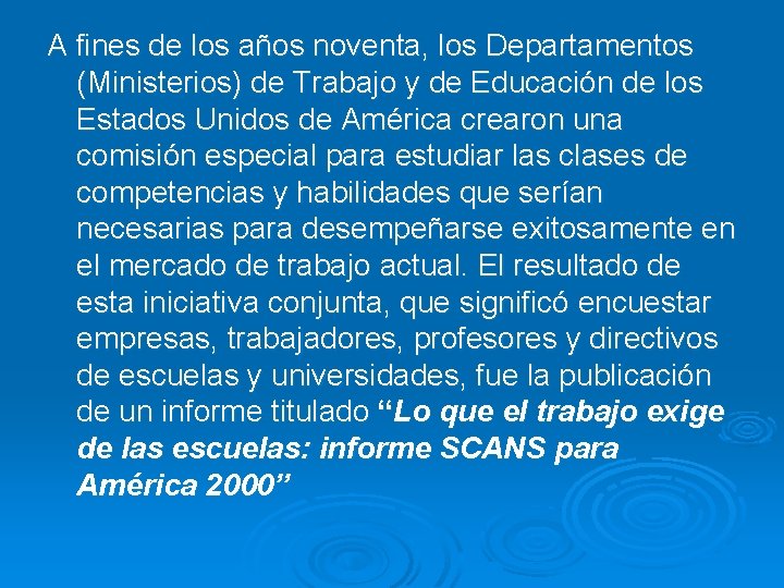 A fines de los años noventa, los Departamentos (Ministerios) de Trabajo y de Educación