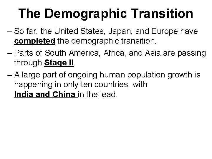 The Demographic Transition – So far, the United States, Japan, and Europe have completed