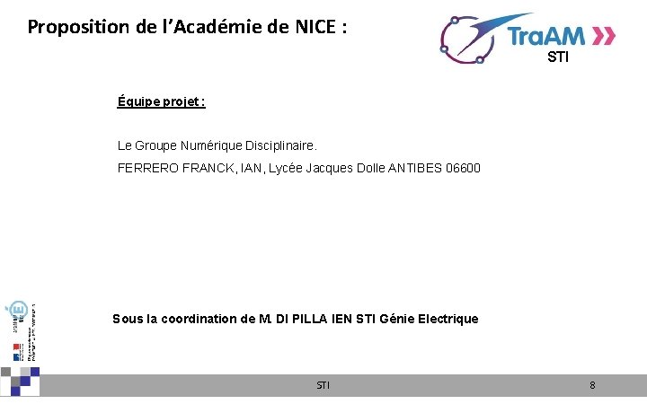 Proposition de l’Académie de NICE : STI Équipe projet : Le Groupe Numérique Disciplinaire.