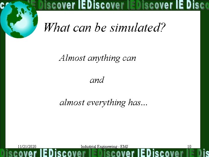 What can be simulated? Almost anything can and almost everything has. . . 11/21/2020