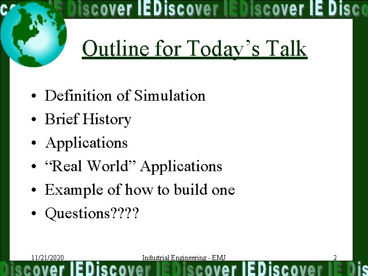 Outline for Today’s Talk • • • Definition of Simulation Brief History Applications “Real