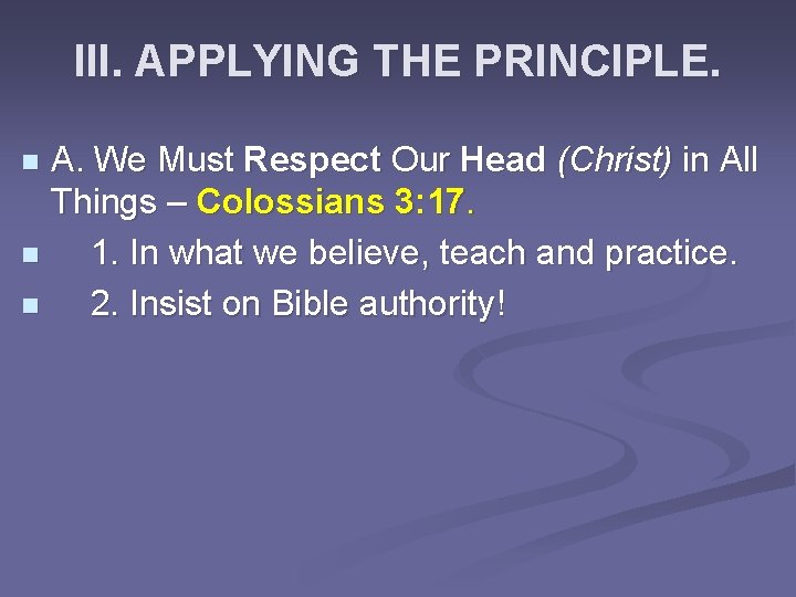 III. APPLYING THE PRINCIPLE. A. We Must Respect Our Head (Christ) in All Things