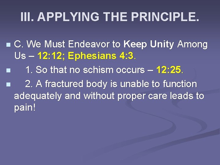 III. APPLYING THE PRINCIPLE. C. We Must Endeavor to Keep Unity Among Us –