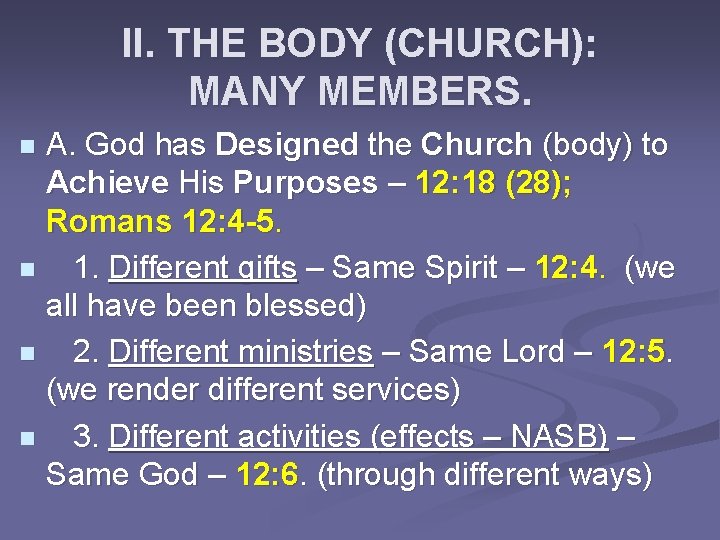 II. THE BODY (CHURCH): MANY MEMBERS. A. God has Designed the Church (body) to