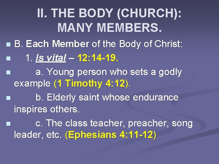 II. THE BODY (CHURCH): MANY MEMBERS. B. Each Member of the Body of Christ: