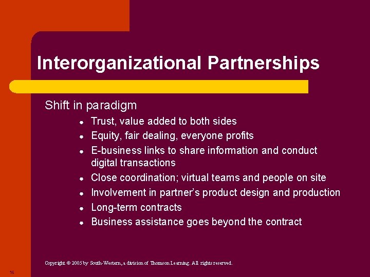 Interorganizational Partnerships Shift in paradigm ● ● ● ● Trust, value added to both