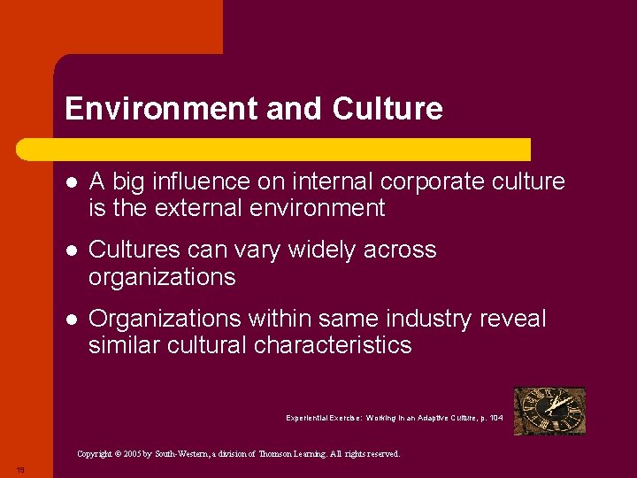 Environment and Culture l A big influence on internal corporate culture is the external Environment and Culture l A big influence on internal corporate culture is the external