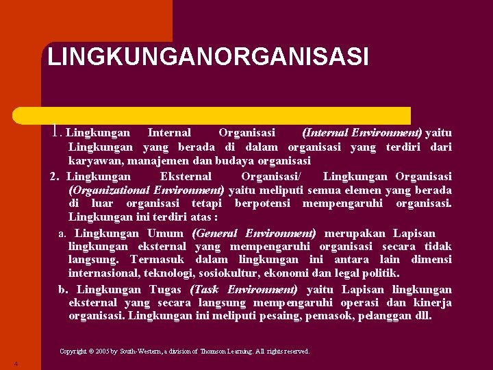 LINGKUNGANORGANISASI 1. Lingkungan Internal Organisasi (Internal Environment) yaitu Lingkungan yang berada di dalam organisasi LINGKUNGANORGANISASI 1. Lingkungan Internal Organisasi (Internal Environment) yaitu Lingkungan yang berada di dalam organisasi
