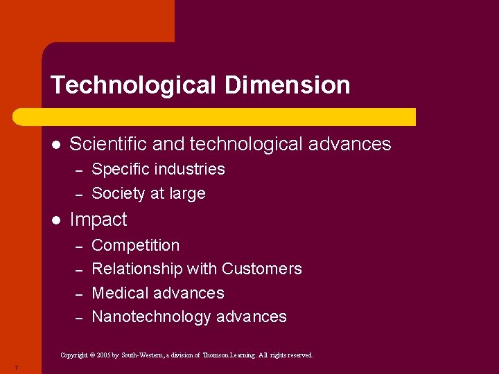 Technological Dimension l Scientific and technological advances – – l Specific industries Society at
