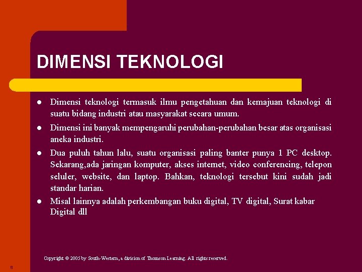 DIMENSI TEKNOLOGI l Dimensi teknologi termasuk ilmu pengetahuan dan kemajuan teknologi di suatu bidang DIMENSI TEKNOLOGI l Dimensi teknologi termasuk ilmu pengetahuan dan kemajuan teknologi di suatu bidang