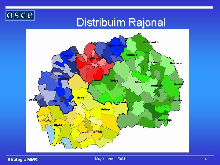 Distribuim Rajonal Strategic MMRI May / June – 2004 4 