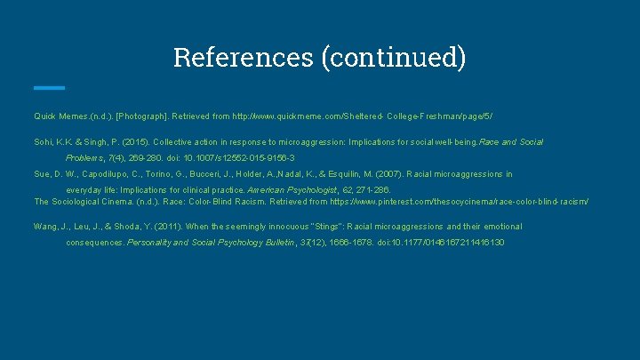 References (continued) Quick Memes. (n. d. ). [Photograph]. Retrieved from http: //www. quickmeme. com/Sheltered-