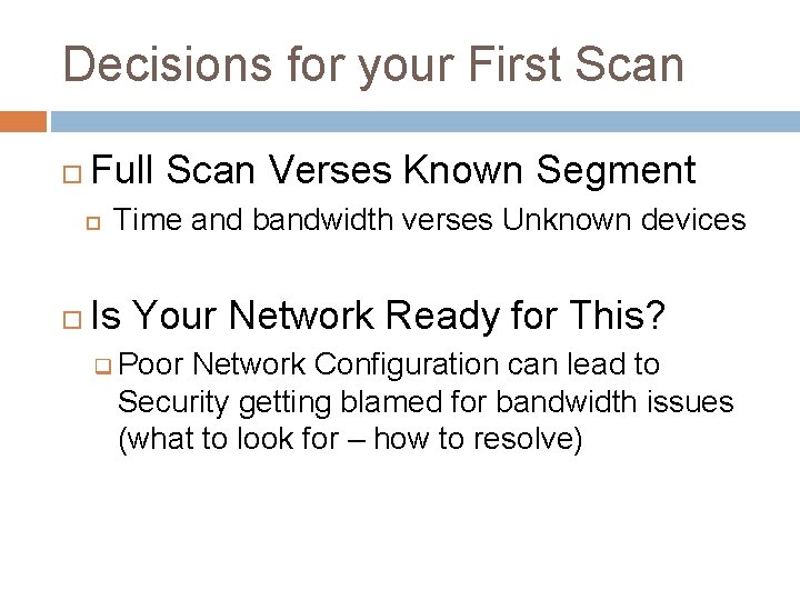 Decisions for your First Scan Full Scan Verses Known Segment Time and bandwidth verses