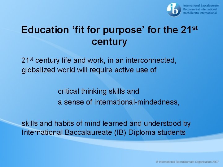 Education ‘fit for purpose’ for the 21 st century life and work, in an