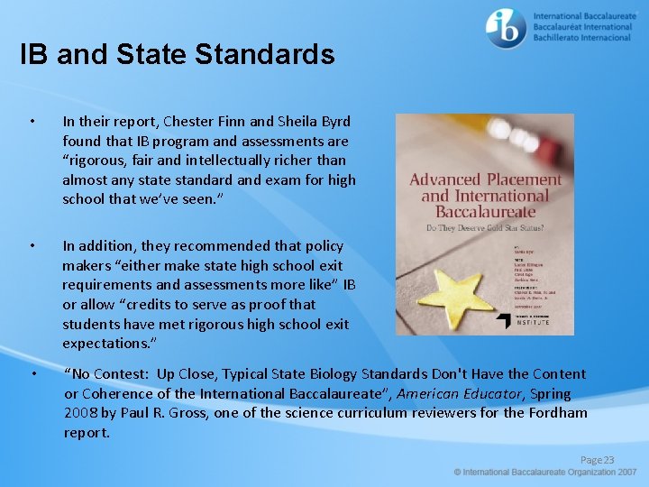 IB and State Standards • In their report, Chester Finn and Sheila Byrd found