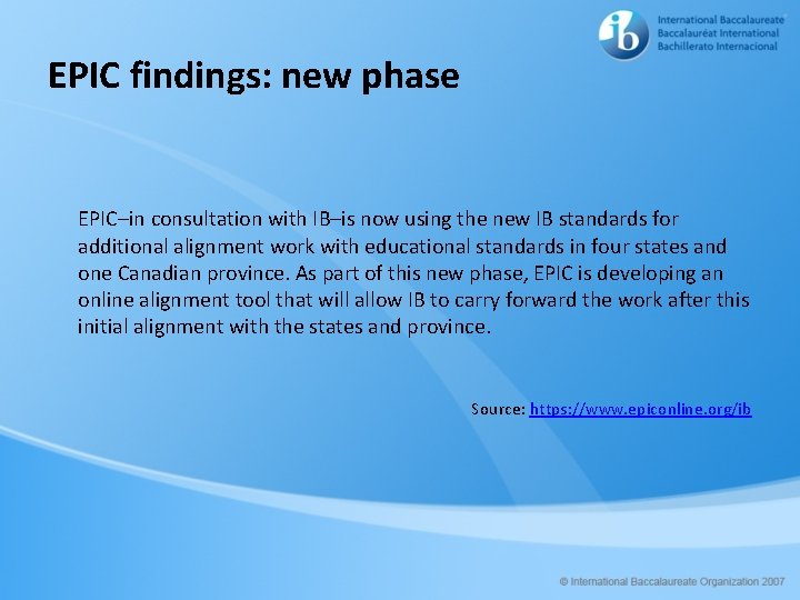 EPIC findings: new phase EPIC–in consultation with IB–is now using the new IB standards