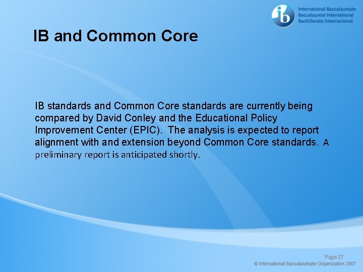 IB and Common Core IB standards and Common Core standards are currently being compared