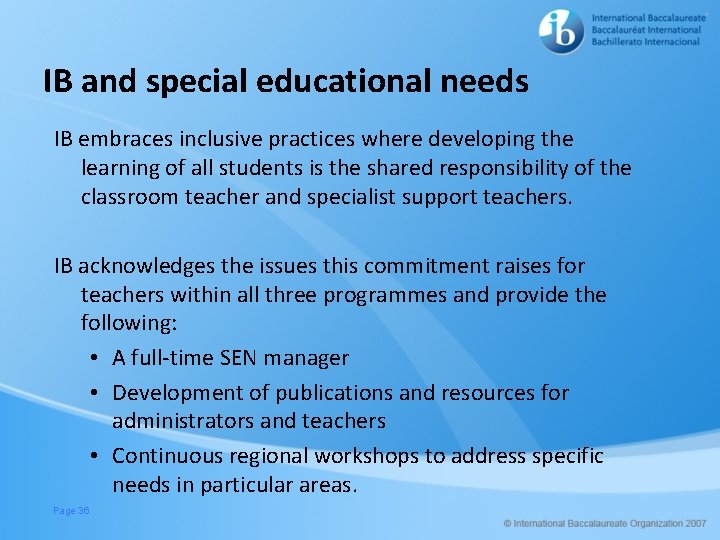 IB and special educational needs IB embraces inclusive practices where developing the learning of