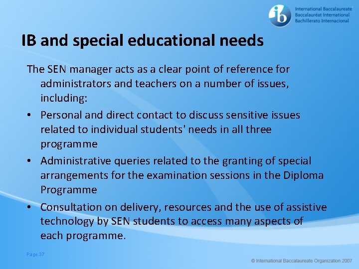 IB and special educational needs The SEN manager acts as a clear point of