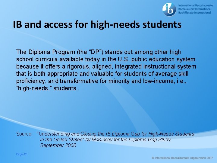 IB and access for high-needs students The Diploma Program (the “DP”) stands out among