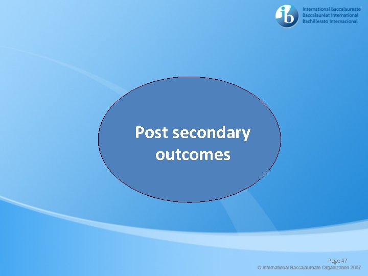 Post secondary outcomes Page 47 