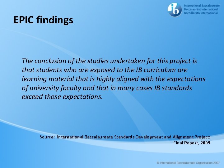 EPIC findings The conclusion of the studies undertaken for this project is that students