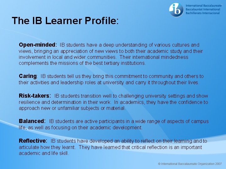 The IB Learner Profile: Open-minded: IB students have a deep understanding of various cultures